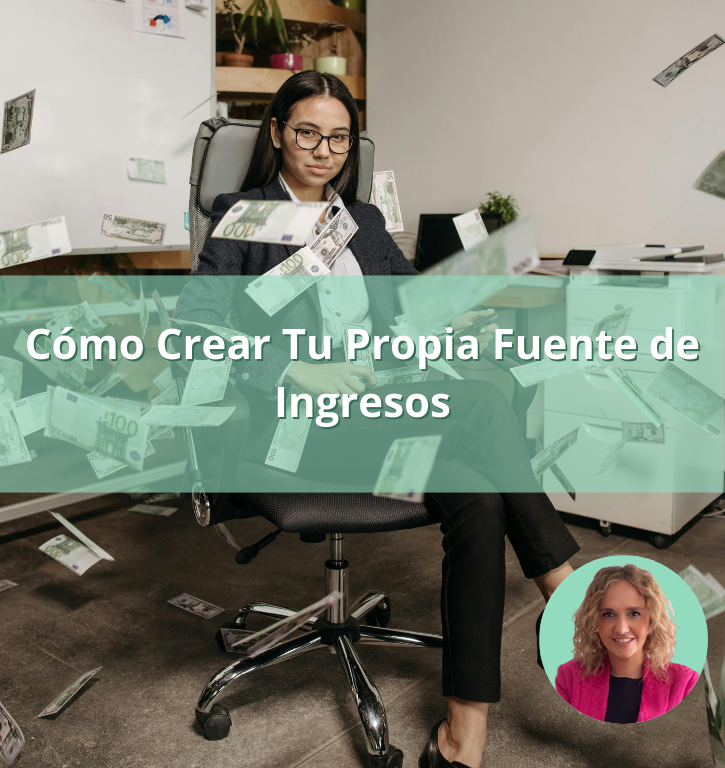 Cómo Crear Tu Propia Fuente de Ingresos